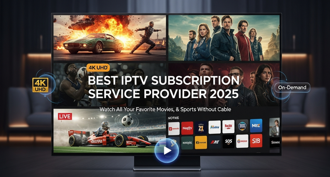 BEST IPTV SUBSCRIPTION SERVICE PROVIDER 2025 - Watch All Your Favorite Movies, Series & Sports Without Cable