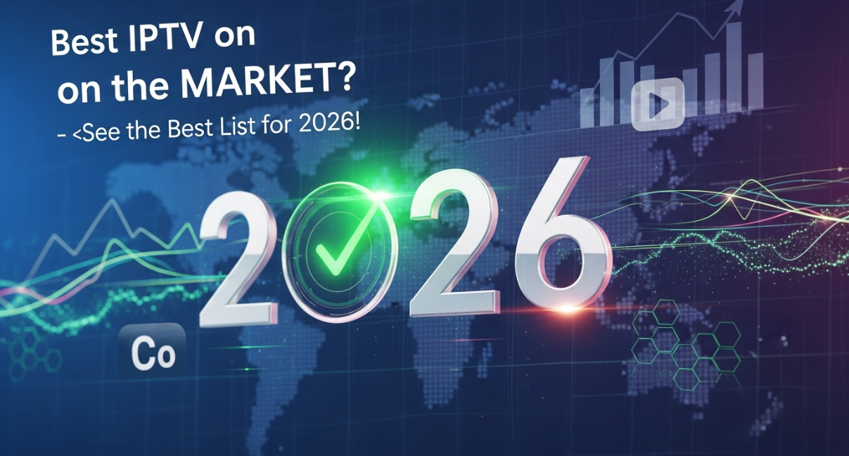 Best IPTV on the MARKET? - ✅See the Best List for 2026!