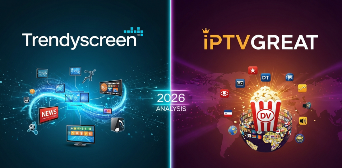 Trendyscreen vs. IPTVGREAT: An In-Depth 2026 Analysis for the Ultimate IPTV Subscription